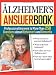 The Alzheimer's Answer Book: Professional Answers to More Than 250 Questions about Alzheimer's and Dementia