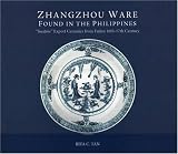 Zhangzhou Ware Found in the Philippines: Swattow Export Ceramics from 16-17th Century