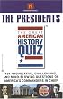 The Great American History Quiz: The Presidents (Great American History Quiz)