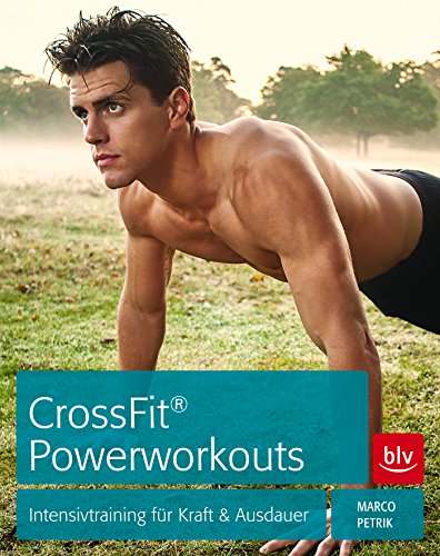 CrossFit Powerworkouts: Intensivtraining für Kraft & Ausdauer (German Edition)