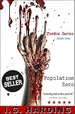 Zombies: Population Zero    (A small group must band together in order to survive the Zombie Apocalypse and kill the Walking Dead)    [Zombies] (Zombies, ... the Rencent Dead, Zombies Walking Dead)