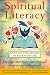 Spiritual Literacy: Reading the Sacred in Everyday Life
