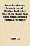 Produkt-Bild: People from Greeley, Colorado: James A. Michener, Dee Bradley Baker, Shawn Chacn, Carol Mutter, Amanda Peterson, Ted Mack, Reed Doughty