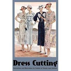 Amazon.com: Dress Cutting -- Instructions and Illustrations for Sewing 26 Vintage 1930s Fashions: Margaret Ralston: Books : cutting pattern making books book dress