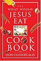 The What Would Jesus Eat Cookbook