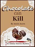 Chocolate Can Kill (Emily Harris Mysteries)