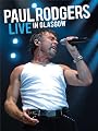 Paul Rodgers - Live in Glasgow