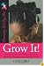 Grow It: How To Grow Afro-Textured Hair To Maximum Lengths In The Shortest Time