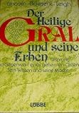 Der Heilige Gral und seine Erben - Henry Lincoln, Michael Baigent, Richard Leigh