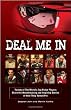Deal Me In: Twenty of the World'sTop Poker Players Share the Heartbreaking and Inspiring Stories of How They Turned Pro