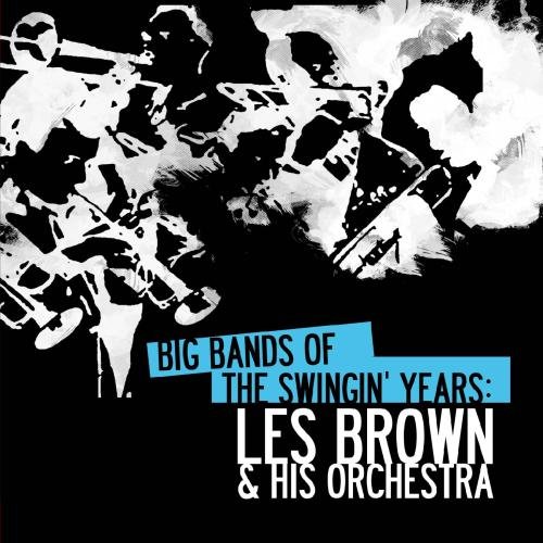 Les Brown & His Orchestra - Big Bands: Les Brown - Zortam Music