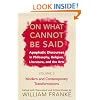 On What Cannot Be Said: Apophatic Discourses in Philosophy, Religion, Literature, and the Arts: Volume 2: Modern and Contemporary Transformations