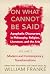 On What Cannot Be Said: Apophatic Discourses in Philosophy, Religion, Literature, and the Arts: Volume 2: Modern and Contemporary Transformations (Apophatic ... Modern and Contemporary Transformations)