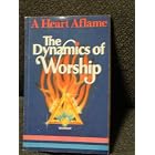 Click here to buy A Heart Aflame, the Dynamics of Worship by  MD James P. Gills.