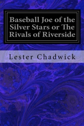 Baseball Joe of the Silver Stars or The Rivals of Riverside