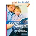 Asperger-Syndrom: Das erfolgreiche Praxis-Handbuch f�r Eltern und Therapeuten