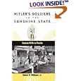 Hitler's Soldiers in the Sunshine State: German POWs in Florida (Florida History and Culture) by JR., ROBERT D. BILLINGER