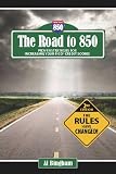 The Road to 850 - Proven Strategies for Increasing Your Credit Scores (2)