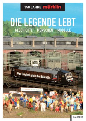 Die Legende lebt - 150 Jahre Maerklin
