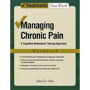 Managing Chronic Pain: A Cognitive-Behavioral Therapy Approach Workbook (Treatments That Work)