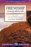 Friendship : growing side by side : 12 studies for individuals or groups, with notes for leaders