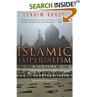 Click here to buy Islamic Imperialism: A History by Efraim Karsh.