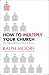 How to Multiply Your Church: The Most Effective Way to Grow God's Kingdom