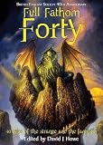 Full fathom forty : [40 tales of the strange and the fantastic]
