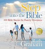 Step into the Bible: 100 Bible Stories for Family Devotions