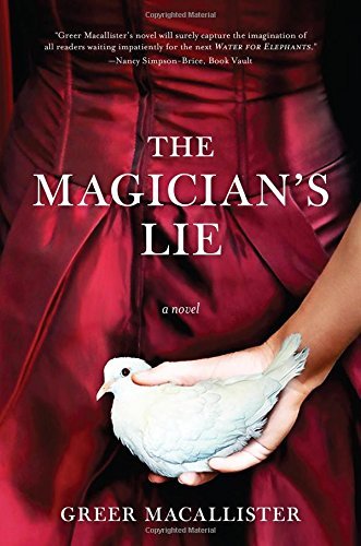 By Greer Macallister The Magician's Lie: A Novel [Hardcover]