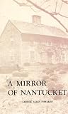 A Mirror of Nantucket: An Architectural History of The Island, 1686-1850