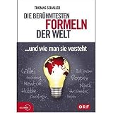 Die ber�hmtesten Formeln der Welt ...und wie man sie versteht - Thomas Schaller