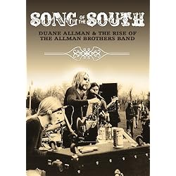 Allman, Duane - Song Of The South: Duane Allman And The Rise Of The Allman Brothers