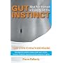 Gut Instinct: What Your Stomach Is Trying to Tell You: 7 Easy Steps to Health and Healing