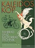 Kaleidoskop 1: Fahrrad- und Motorradtechnik. Vollst�ndige Artikelsammlung aus Dinglers Polytechnischem Journal 1895-1908 - Matthias Kielwein