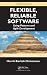 Flexible, Reliable Software