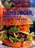 Kreativ kochen - Hamburger, Hackfleisch & Leckeres vom Grill - 