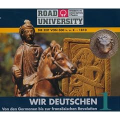 Wir Deutschen - Paket: Wir Deutschen 1 + 2. 8 CDs (Road University. Wissen in h�chsten T�nen): Die Zeit von 300 v. u. Z. - 1550 / Die Zeit von 1550 - Ende des 20. Jahrhunderts