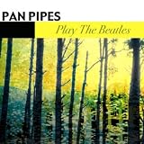 Pan Pipes Play the Beatles