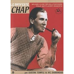 Le manifeste Chap : Savoir-vivre R�volutionnaire pour Gentleman moderne