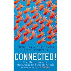 Connected!: Die Macht sozialer Netzwerke und warum Gl�ck ansteckend ist