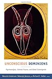 Unconscious dominions : psychoanalysis, colonial trauma, and global sovereignties