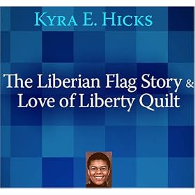 The Liberian Flag Story & Love of Liberty Quilt