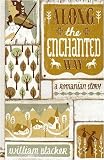 Along the Enchanted Way: A Romanian Story