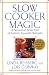 Slow Cooker Magic: A Seasonal Selection of Family Favorite Recipes