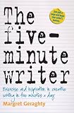 The Five-minute Writer: Exercise and Inspiration in Creative Writing in Five Minutes a Day