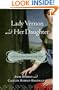 Lady Vernon and Her Daughter: A Novel of Jane Austen's Lady Susan