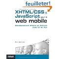 D�veloppement XHTML/CSS & JavaScript pour le web mobile : Des sites efficaces pour iPhone et Android avec iUI et XUI