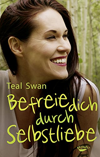 Befreie dich durch Selbstliebe (German Edition)