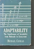 Adaptability : the significance of variability from molecule to ecosystem